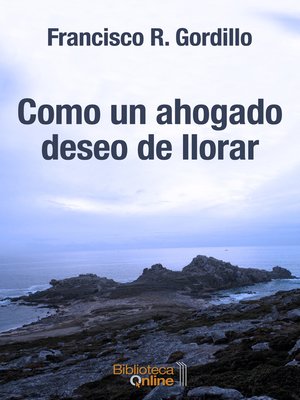 cover image of Como un ahogado deseo de llorar